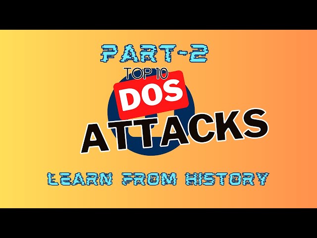 Denial of Service (DoS) Attacks, Top 10 DoS Attacks (Part-2)