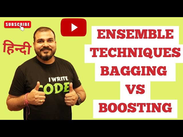 Hindi- Ensemble Techniques-Bagging Vs Boosting|Krish Naik