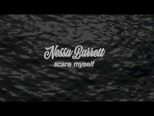 Nessa Barrett - scare myself (official lyric video)