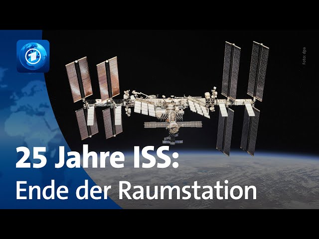 25 Jahre ISS – das Ende der Internationalen Raumstation