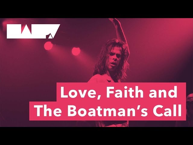 Love, Faith and The Boatman's Call