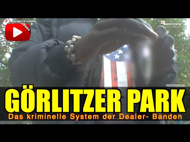 GÖRLITZER PARK - Das kriminelle System der Dealer-Banden