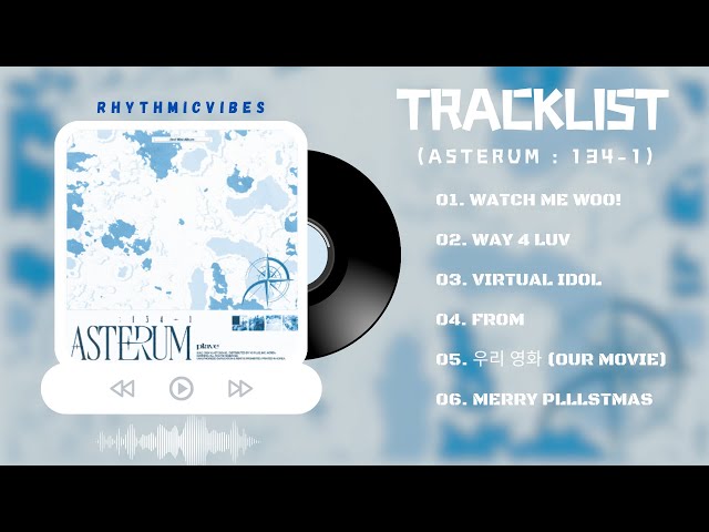 [Full Album Playlist] PLAVE(플레이브) - 'ASTERUM : 134-1' [2nd Mini Album]