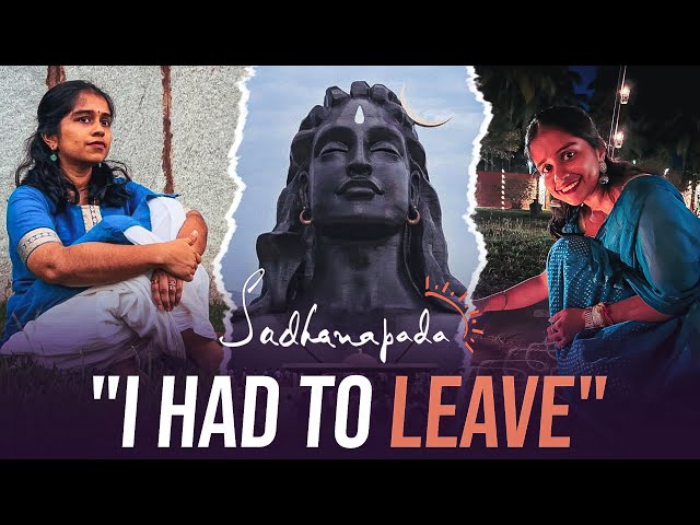She left Sadhanapada – the reason will SHOCK you!
