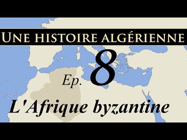 Histoire d' Algérie – ep8 - L'Afrique byzantine - تاريخ الجزائر