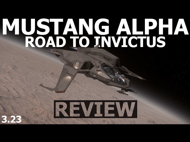 Star Citizen 3.23 - 10 Minutes More or Less Ship Review - MUSTANG ALPHA (ROAD TO INVICTUS)
