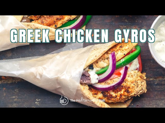 How to Make Greek Chicken Gyros | The Mediterranean Dish