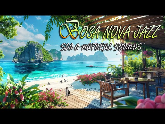 Beach cafe space 🎹 Relaxing Bossa Nova music & Ocean wave sounds for work, study, relaxation 🌊