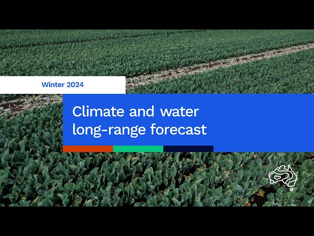 Winter 2024 Climate and Water long-range forecast, issued 30 May 2024