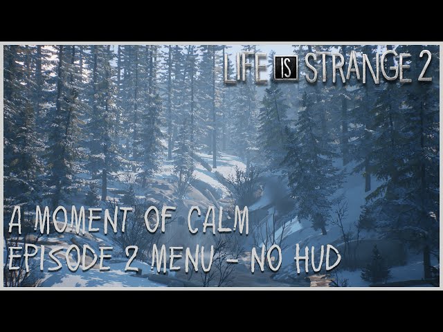 A Moment of Calm - Episode 2 Menu [NO HUD]
