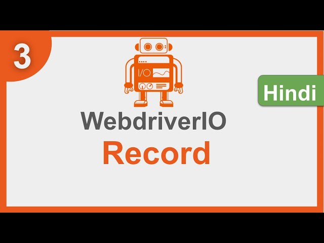 WebdriverIO | How to Record Tests | Hindi