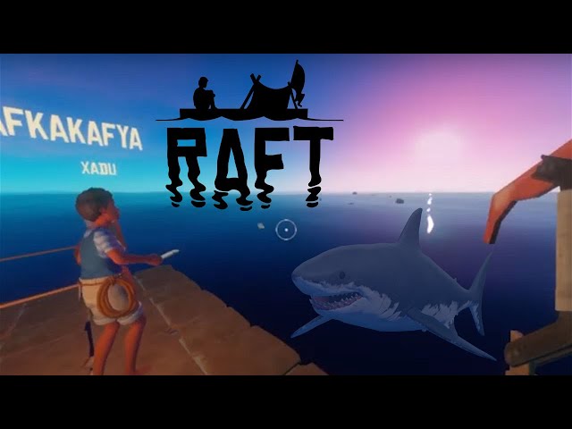 Hiu - Raft 15 FPS