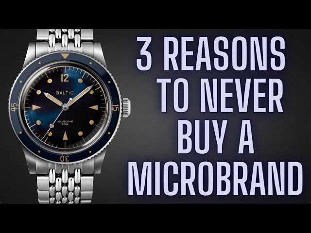 3 Reasons You Should NEVER Buy a Microbrand Watch!