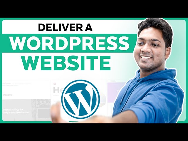 How to Deliver a WordPress Website to a Client | 2024