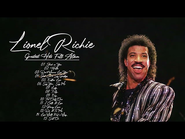Lionel Richie Greatest Hits Full Album - Lionel Richie Greatest Hits Playlist