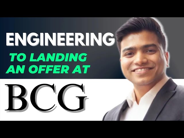 How Prafulla Switched His Mindset From Engineering to BCG-Specific