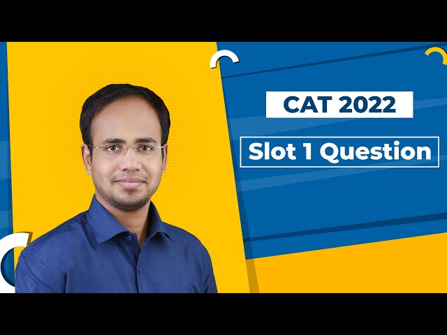 CAT 2022 Question | Slot 1 Question