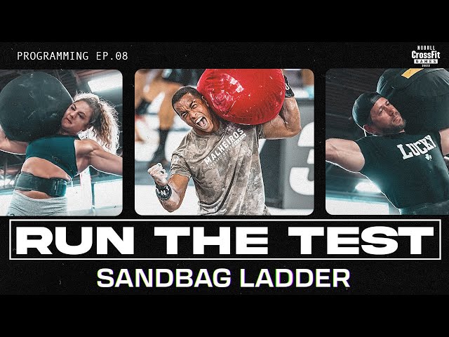 Run the Test 08 — Sandbag Ladder, ‘22 CrossFit Games