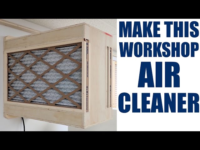 How To Make A Shop Air Cleaner