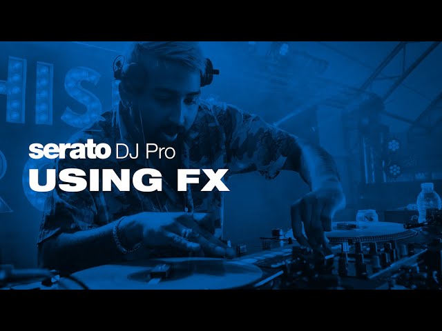 How to use FX in Serato DJ Pro