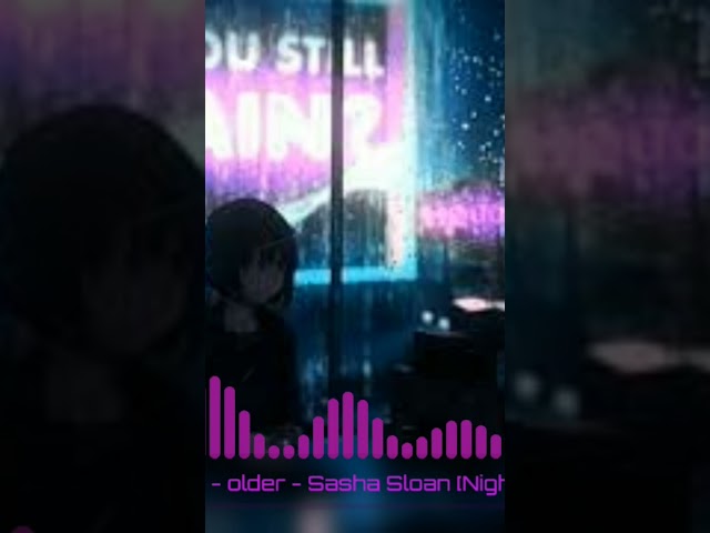 Older - Sasha Sloan [Nightcore]