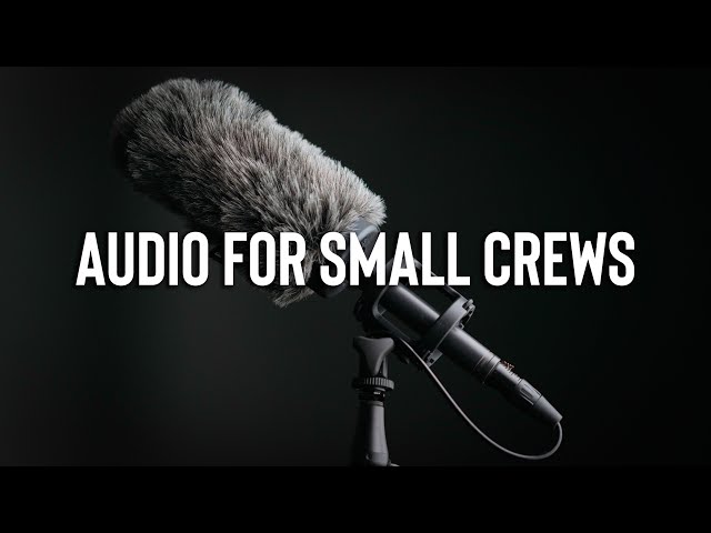 Bad Audio? Try These Filmmaking Tools for Small Crews