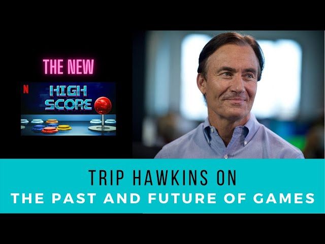 Trip Hawkins | The New High Score (Past and Future of Video Games)