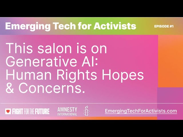 Generative AI Salon #1: Human Rights Hopes & Concerns