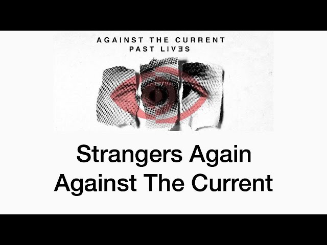 Against The Current - Strangers Again [Tradução/Legendado]