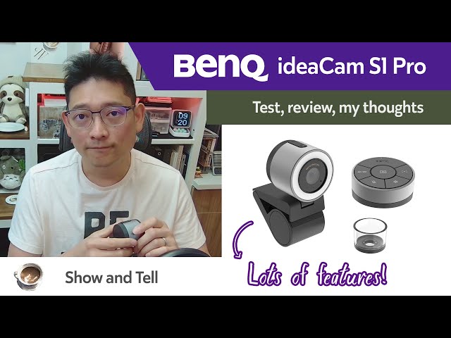 [Show and tell] BenQ IdeaCam S1 Pro review