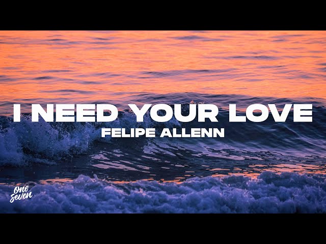 Felipe Allenn - I Need Your Love