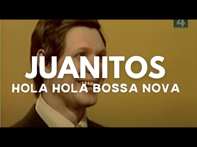 Juanitos - Hola Hola Bossa Nova (2003)