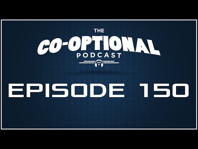 The Co-Optional Podcast Ep. 150 [strong language] - December 15th, 2016