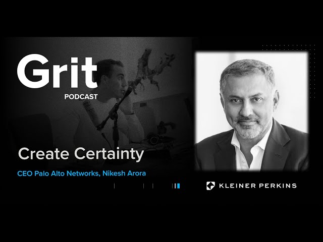 Grit Podcast - CEO and Chairman of Palo Alto Networks, Nikesh Arora
