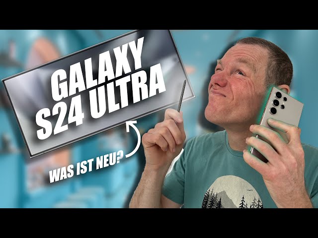 So stark ist das Samsung Galaxy S24 Ultra | c’t uplink