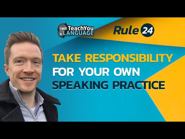 Take responsibility for your own speaking practice | TROLL 024