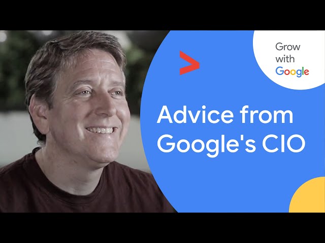 Google's CIO Gives IT Career Advice | Google IT Support Certificate
