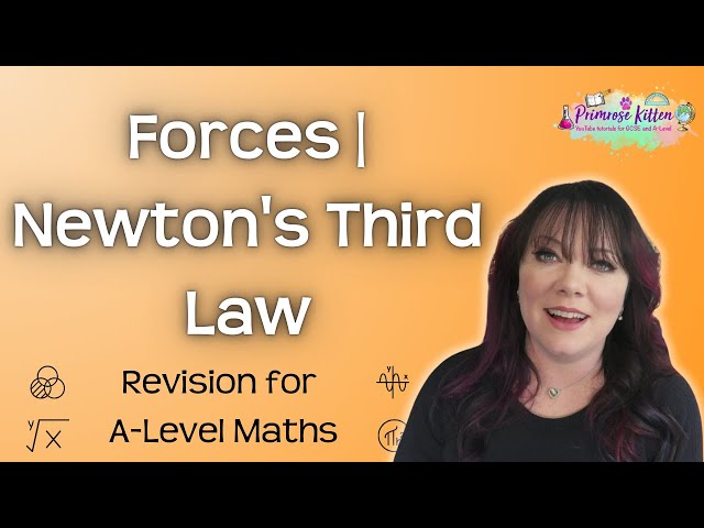 Forces | Newton's third law | Revision for Maths A-Level
