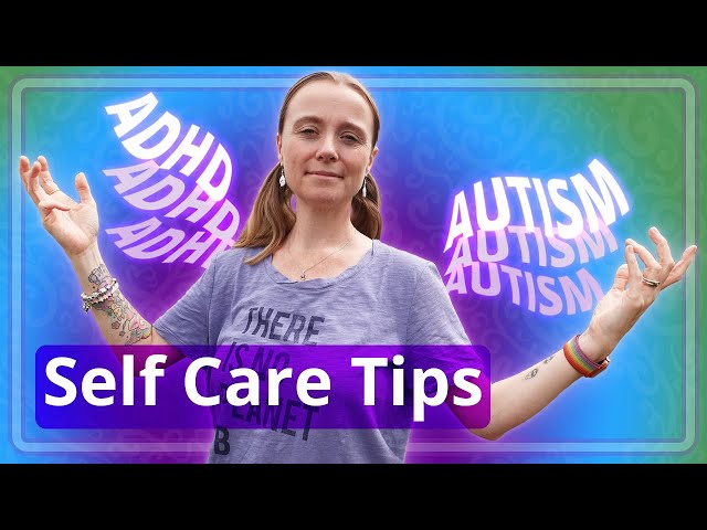 Self Care Tips ADHD & Autism