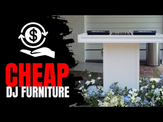 CHEAP DJ FURNITURE | How You Can Get an Elegant Look Without Breaking the Bank | DIY DJ Furniture