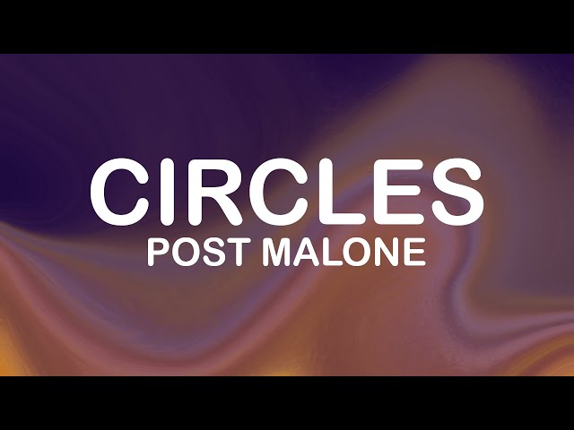 Post Malone - Circles (Lyrics / Lyric Video)