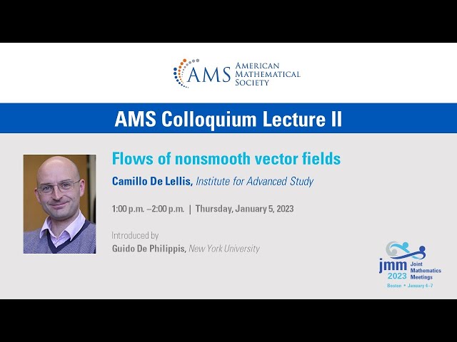 Camillo De Lellis, "Flows of Nonsmooth Vector Fields," AMS Colloquium Lecture II