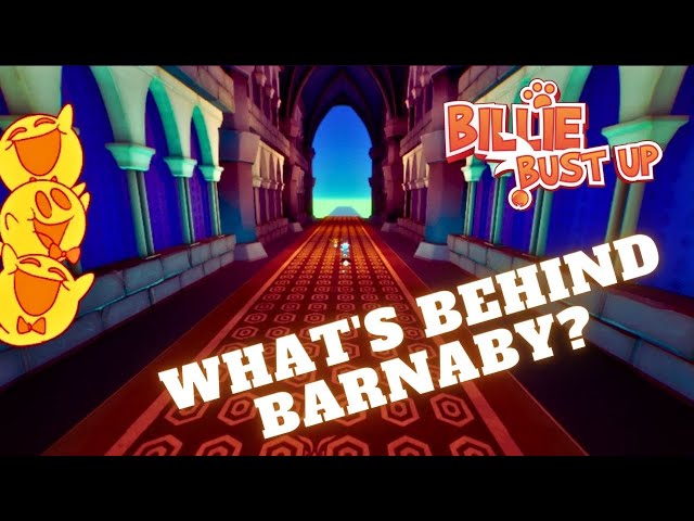 Billie Bust Up: What's Behind Barnaby? AKA How to Cheese the Barnaby Chase.