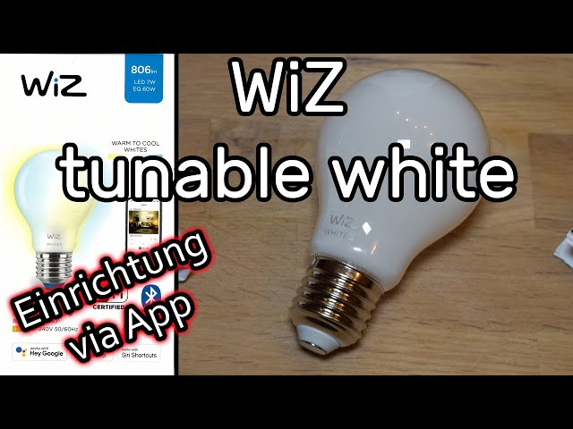 WiZ smarte Lampe tunable white mit WLAN verbinden und mit der WiZ Connected App bedienen
