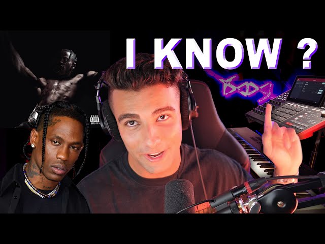 How "I KNOW ?" By Travis Scott was Made