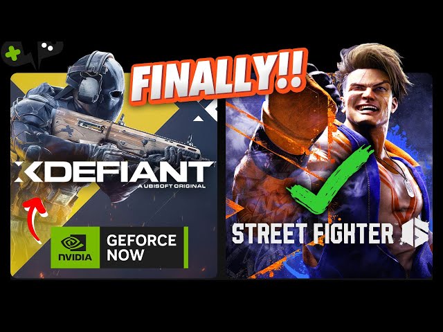 STREET FIGHTER 6 & XDEFIANT are HERE! | GeForce Now News Update
