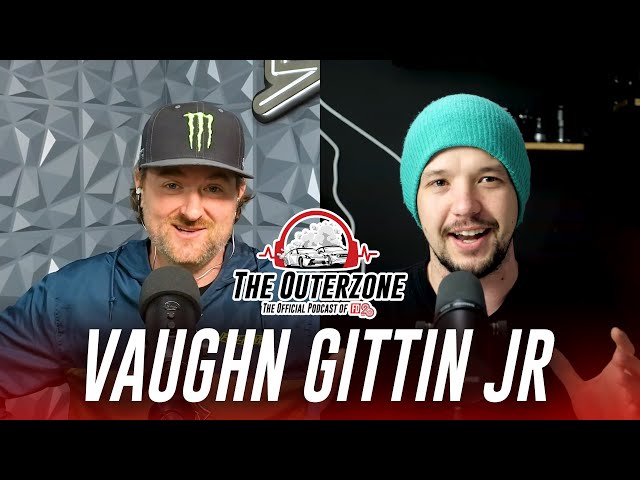 The Outerzone Podcast - Vaughn Gittin Jr. (EP.8)