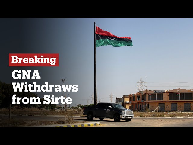 Breaking News: Libya's UN-backed govt forces to withdraw from city of Sirte