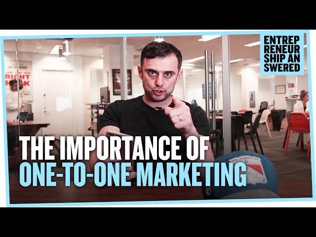 The Importance of One-to-One Marketing