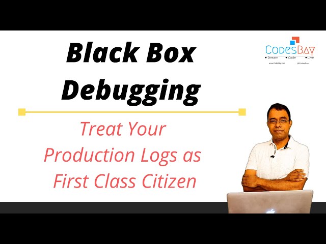 Black Box Debugging - Treat your Production Logs as First Class Citizen